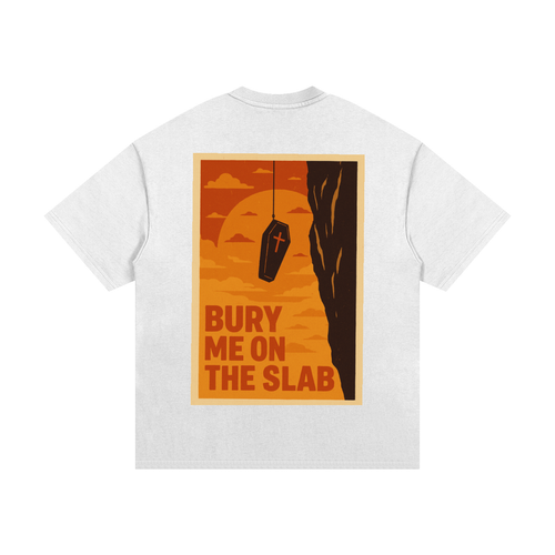 Bury Me On Slab